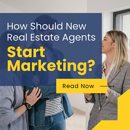How Should New Real Estate Agents Start Marketing?